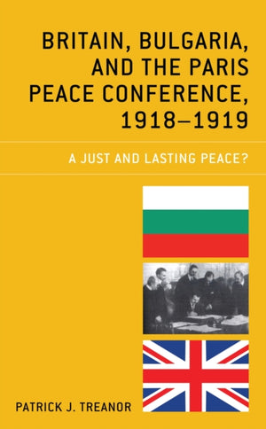 Britain, Bulgaria, and the Paris Peace Conference, 1918–1919