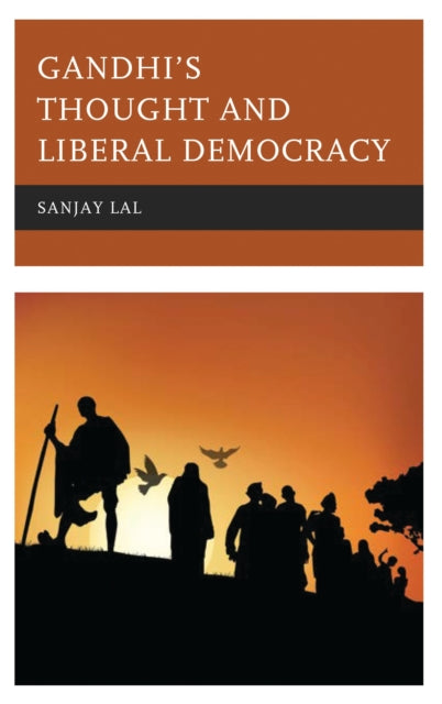 Book cover of: Gandhi's Thought and Liberal Democracy. By: Sanjay Lal