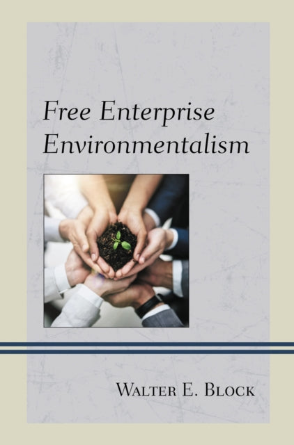 Book cover of: Free Enterprise Environmentalism. By: Walter E. Block