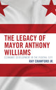 Book cover of: Legacy of Mayor Anthony Williams. By: Ray Crawford