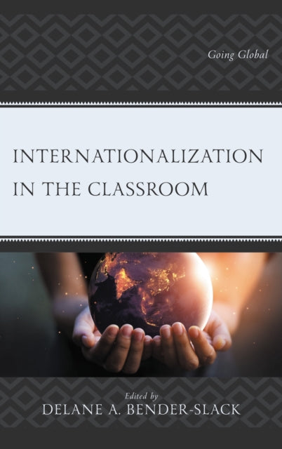 Book cover of: Internationalization in the Classroom. By: Delane Bender Slack