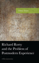 Book cover of: Richard Rorty and the Problem of Postmodern Experience. By: Tobias Timm