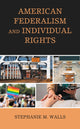 Book cover of: American Federalism and Individual Rights. By: Stephanie Mora Walls