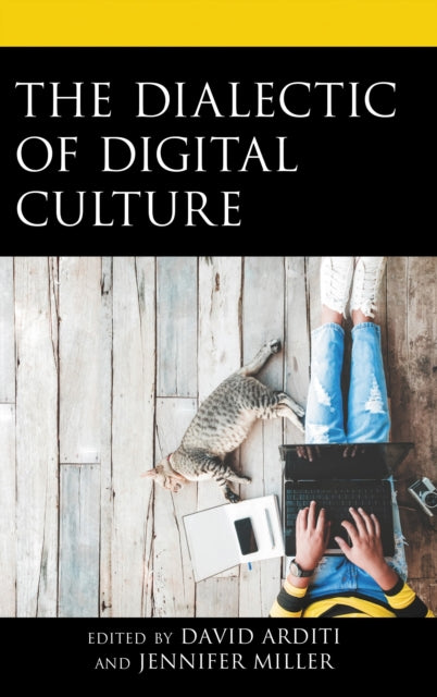 Book cover of: Dialectic of Digital Culture. By: David Arditi