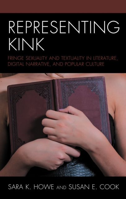 Book cover of: Representing Kink. By: Sara K. Howe