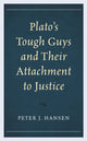 Book cover of: Plato’s Tough Guys and Their Attachment to Justice. By: Peter J. Hansen