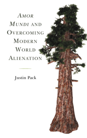 Amor Mundi and Overcoming Modern World Alienation