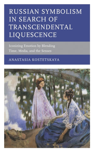 Russian Symbolism in Search of Transcendental Liquescence