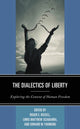 Book cover of: Dialectics of Liberty. By: Roger E. Bissell