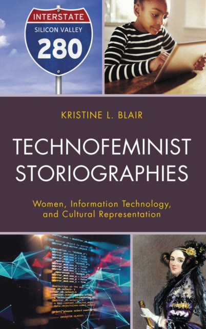 Book cover of: Technofeminist Storiographies. By: Kristine L. Blair
