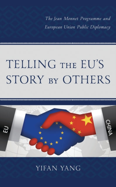 Book cover of: Telling the EU’s Story by Others. By: Yifan Yang