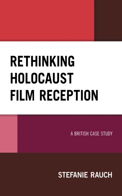 Book cover of: Rethinking Holocaust Film Reception. By: Stefanie Rauch