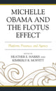Book cover of: Michelle Obama and the FLOTUS Effect. By: Heather E. Harris
