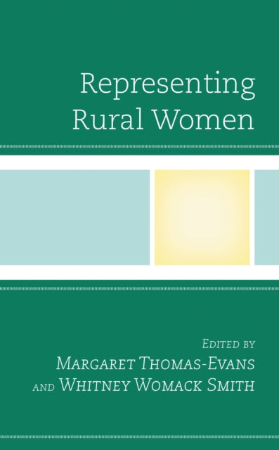 Book cover of: Representing Rural Women. By: Whitney Womack Smith