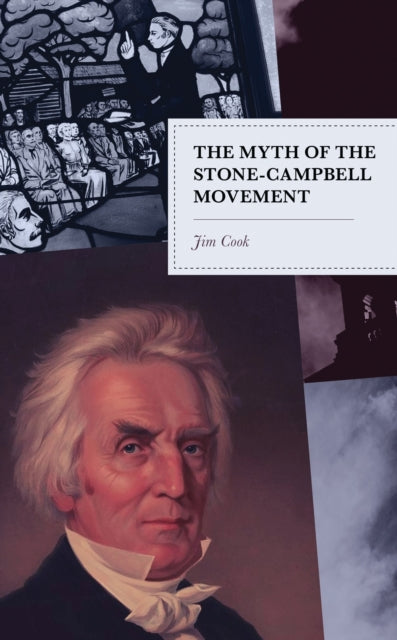 Book cover of: Myth of the Stone-Campbell Movement. By: Jim Cook