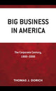 Book cover of: Big Business in America. By: Thomas J. Dorich