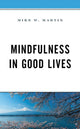 Book cover of: Mindfulness in Good Lives. By: Mike W. Martin