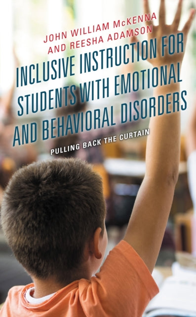 Book cover of: Inclusive Instruction for Students with Emotional and Behavioral Disorders. By: John William McKenna