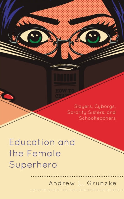 Book cover of: Education and the Female Superhero. By: Andrew L. Grunzke