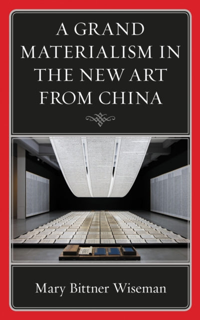 Book cover of: Grand Materialism in the New Art from China. By: Mary Bittner Wiseman