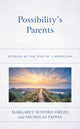 Book cover of: Possibility’s Parents. By: Margaret Seyford Hrezo