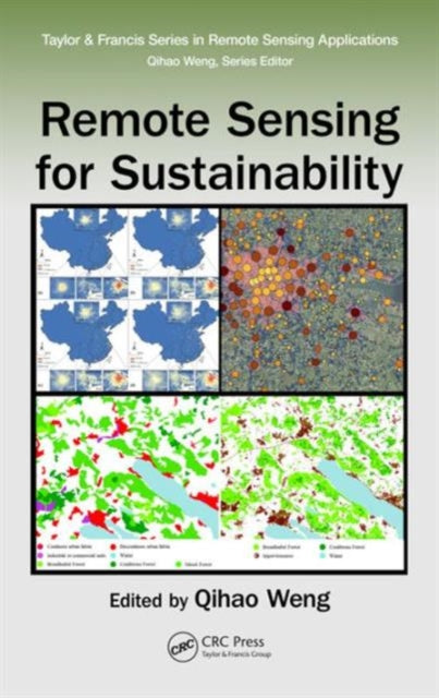 Book cover of: Remote Sensing for Sustainability. By: Qihao Weng