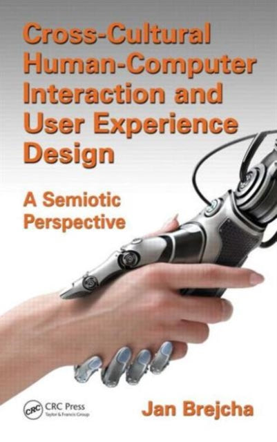 Book cover of: Cross-Cultural Human-Computer Interaction and User Experience Design. By: Jan Brejcha