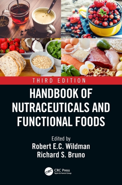 Book cover of: Handbook of Nutraceuticals and Functional Foods. By: Robert E. C. Wildman