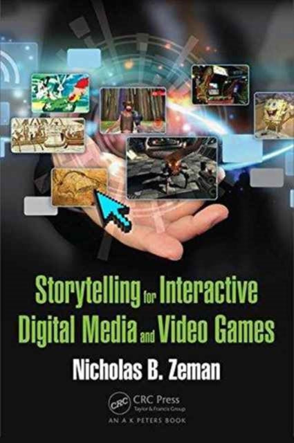 Book cover of: Storytelling for Interactive Digital Media and Video Games. By: Nicholas B. Zeman