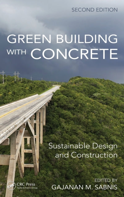 Book cover of: Green Building with Concrete. By: Gajanan M. Sabnis