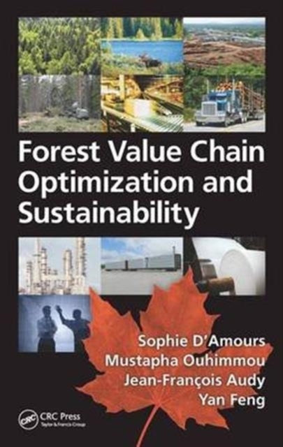 Book cover of: Forest Value Chain Optimization and Sustainability. By: Sophie D'Amours