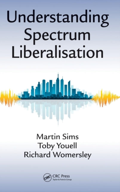 Book cover of: Understanding Spectrum Liberalisation. By: Martin Sims