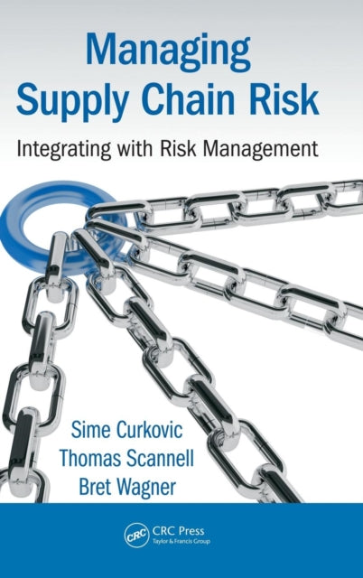 Book cover of: Managing Supply Chain Risk. By: Sime Curkovic