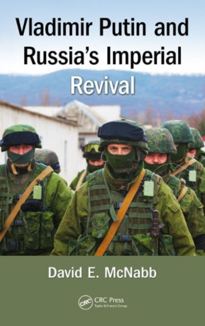 Book cover of: Vladimir Putin and Russia's Imperial Revival. By: David E. McNabb