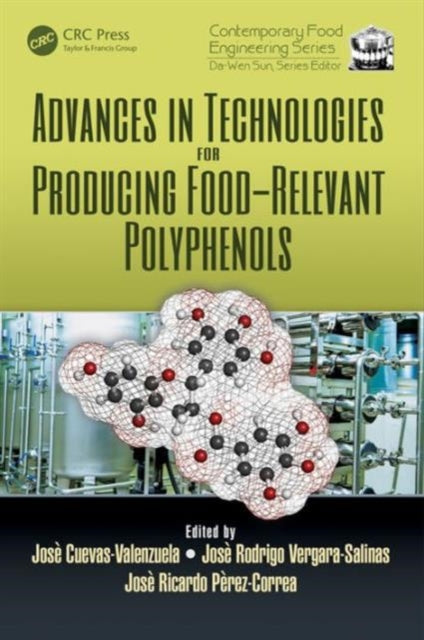 Book cover of: Advances in Technologies for Producing Food-relevant Polyphenols. By: Jose Cuevas Valenzuela