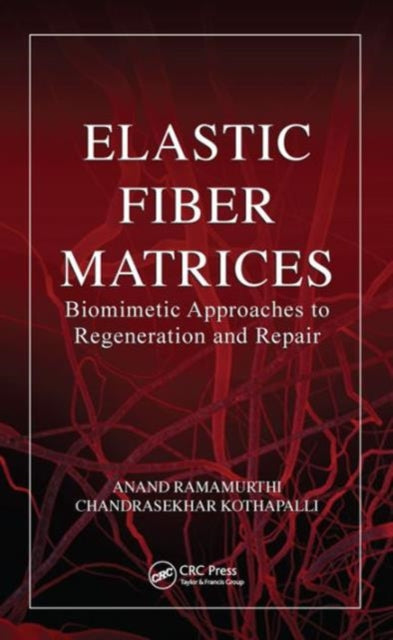 Book cover of: Elastic Fiber Matrices. By: Anand Ramamurthi