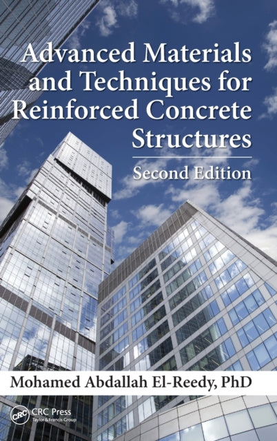 Book cover of: Advanced Materials and Techniques for Reinforced Concrete Structures. By: Mohamed Abdallah El-Reedy