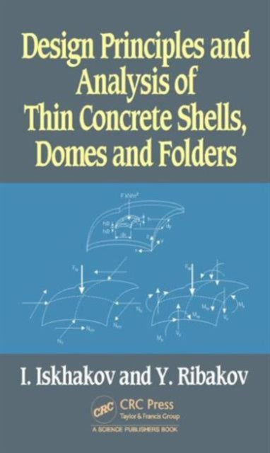 Design Principles and Analysis of Thin Concrete Shells, Domes and Folders