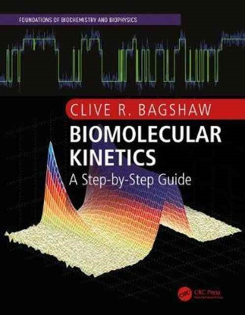 Book cover of: Biomolecular Kinetics. By: Clive R. Bagshaw