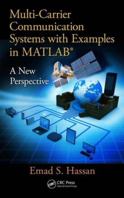 Book cover of: Multi-Carrier Communication Systems with Examples in MATLAB®. By: Emad Hassan