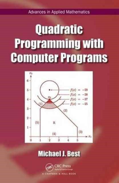 Book cover of: Quadratic Programming with Computer Programs. By: Michael J. Best