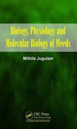 Biology, Physiology and Molecular Biology of Weeds