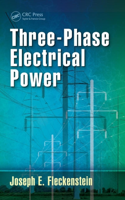 Book cover of: Three-Phase Electrical Power. By: Joseph E. Fleckenstein
