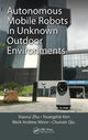 Book cover of: Autonomous Mobile Robots in Unknown Outdoor Environments. By: Xiaorui Zhu