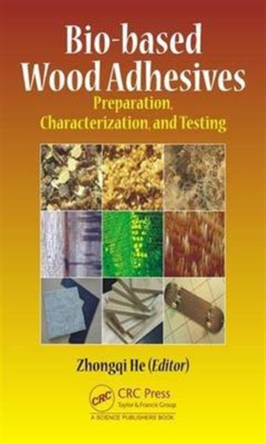 Book cover of: Bio-based Wood Adhesives. By: Zhongqi He