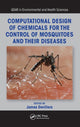 Book cover of: Computational Design of Chemicals for the Control of Mosquitoes and Their Diseases. By: James Devillers