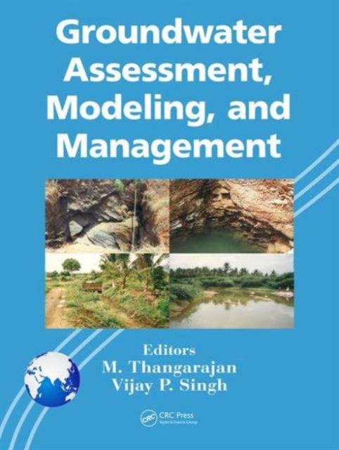 Book cover of: Groundwater Assessment, Modeling, and Management. By: M. Thangarajan