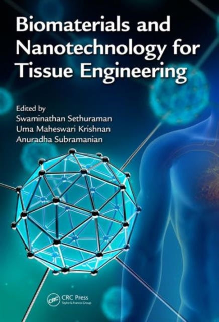 Book cover of: Biomaterials and Nanotechnology for Tissue Engineering. By: Swaminathan Sethuraman