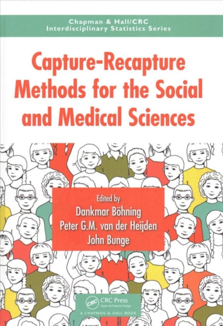 Book cover of: Capture-Recapture Methods for the Social and Medical Sciences. By: Dankmar Bohning