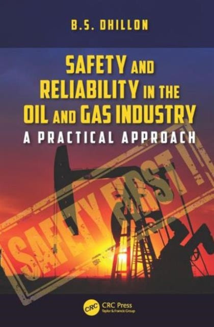 Book cover of: Safety and Reliability in the Oil and Gas Industry. By: Balbir Dhillon